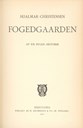 "Fogedgaarden (the bailiff farm)", which was published in 1911, embraces the period from 1839 to the 1890s. The author describes life at the bailiff farm with particular focus on five bailiffs, a farmer's daughter, and a milkmaid.